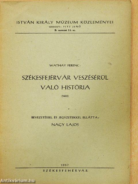 Székesfejérvár veszésérül való história