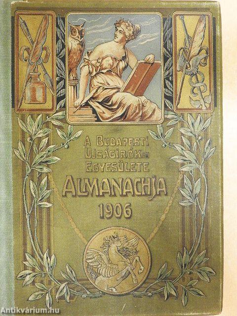 A Budapesti Ujságirók Egyesülete Almanachja 1906