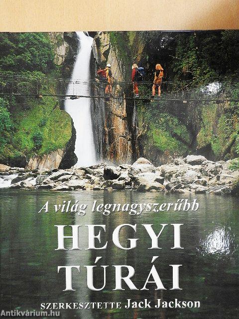 A világ legnagyszerűbb hegyi túrái