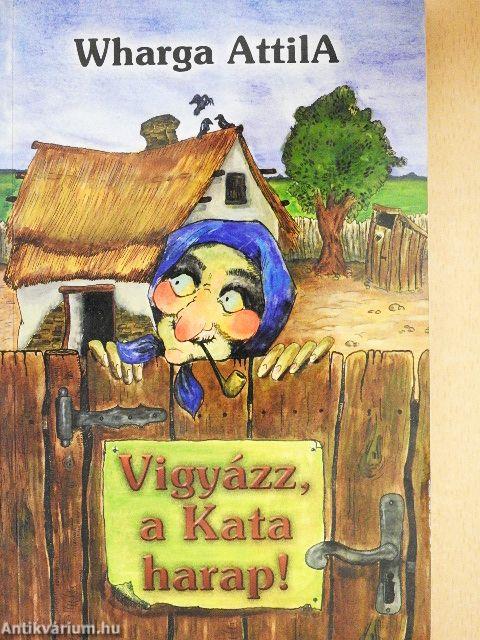 Vigyázz, a Kata harap!