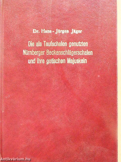 Die als Taufschalen genutzten Nürnberger Beckenschlägerschalen und ihre gotischen Majuskeln 