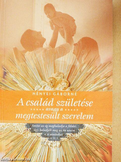 A család születése avagy a megtestesült szerelem