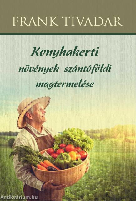 Konyhakerti növények szántóföldi magtermelése