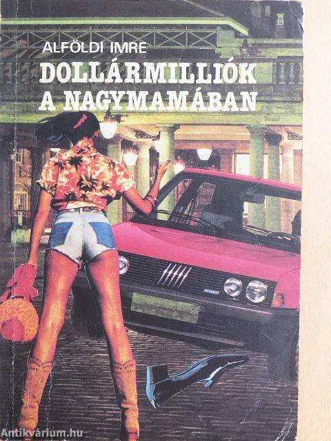 Dollármilliók a nagymamában