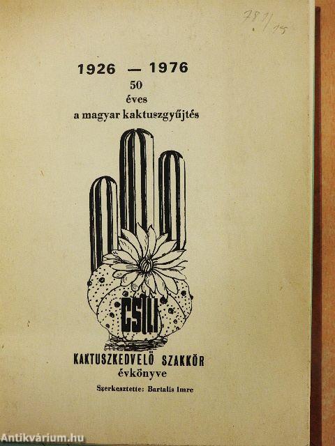 1926- 1976: 50 éves a magyar kaktuszgyűjtés/Kerti kalendárium 1991. november/Veteményezés/Gyümölcsfák alakítók metszése/A kerti gyep/Cacti and succulents/Scented plants/Conifers/Tövisek 1988/1./Csili Kaktuszkedvelők Szakköre tájékoztató 1981/3-4.