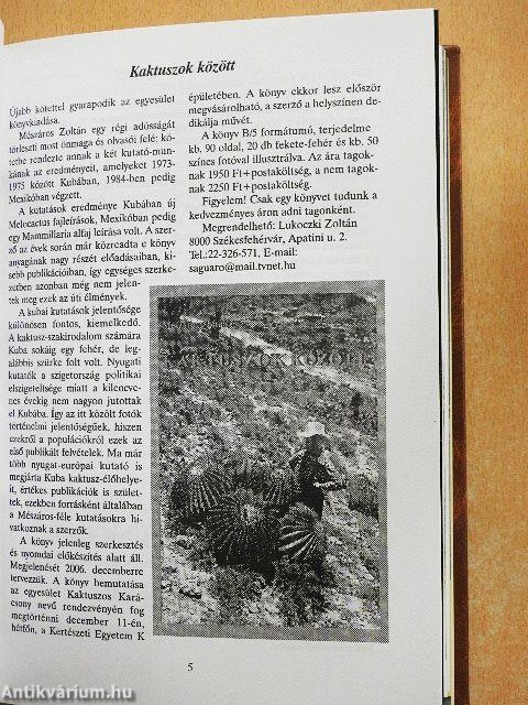 Debreceni Pozsgástár 2006/1-4./MKOE közlemények 2006/4-6./MKOE magjegyzék 2007./Tanácsok kaktuszkedvelőknek/Debreceni Pozsgástár 2004/2-3./The new growing the mesembs
