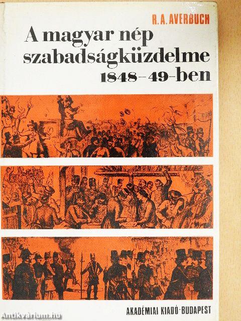 A magyar nép szabadságküzdelme 1848-49-ben