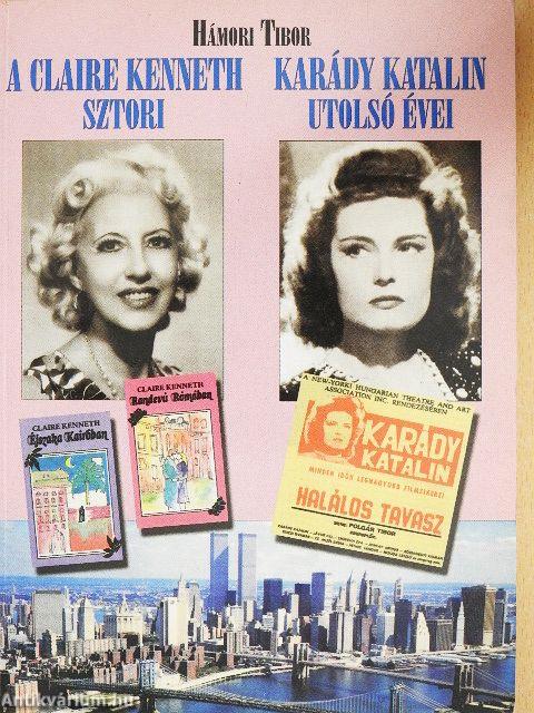 A Claire Kenneth-sztori/Karády Katalin utolsó évei