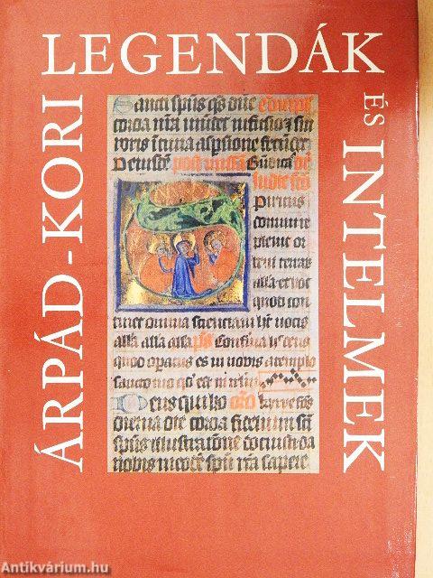 Árpád-kori legendák és intelmek