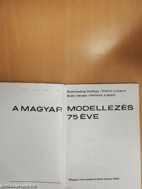 A magyar modellezés 75 éve