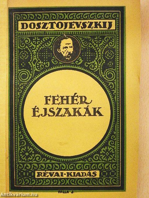 Fehér éjszakák/A háziasszony/A gyenge szívű/Regény kilenc levélben