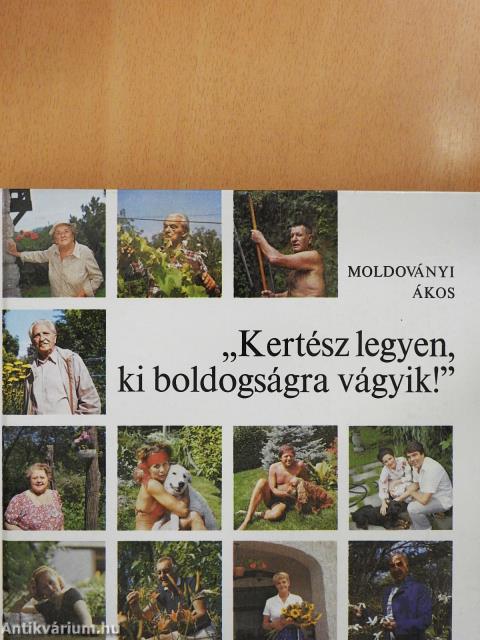 "Kertész legyen, ki boldogságra vágyik!" (dedikált példány)