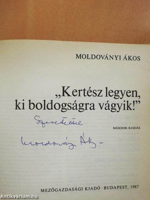 "Kertész legyen, ki boldogságra vágyik!" (dedikált példány)