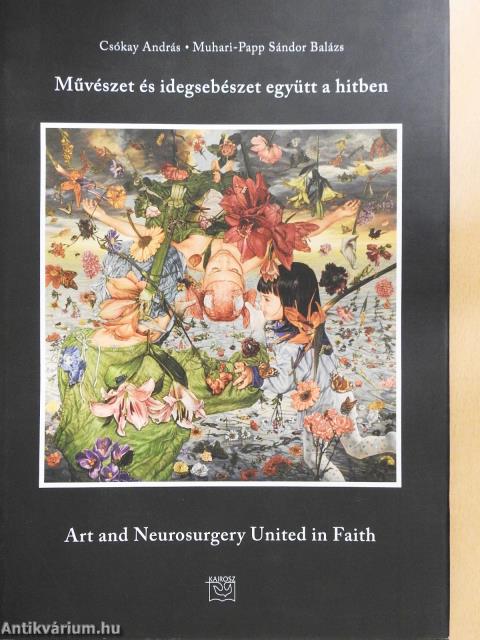 Művészet és idegsebészet együtt a hitben (dedikált példány)