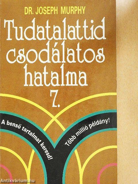 Tudatalattid csodálatos hatalma 7.