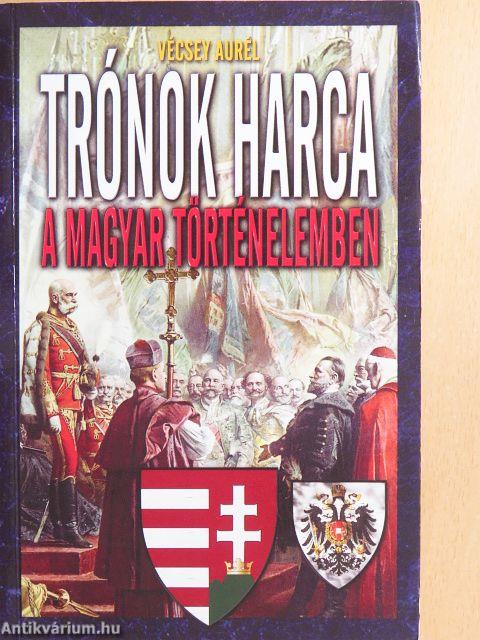 Trónok harca a magyar történelemben