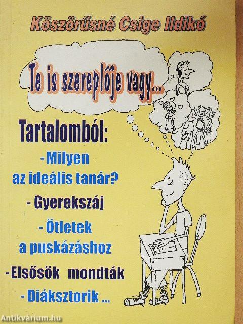 Te is szereplője vagy...