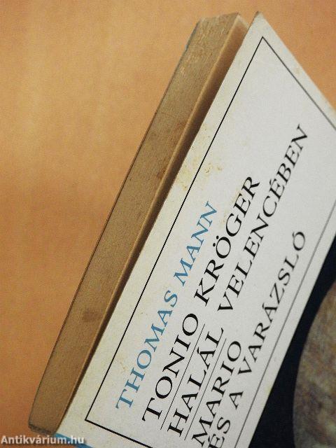 Tonio Kröger/Halál Velencében/Mario és a varázsló