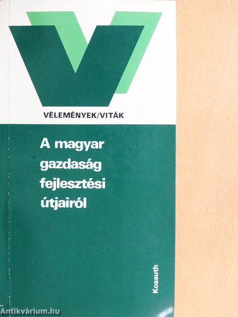 A magyar gazdaság fejlesztési útjairól