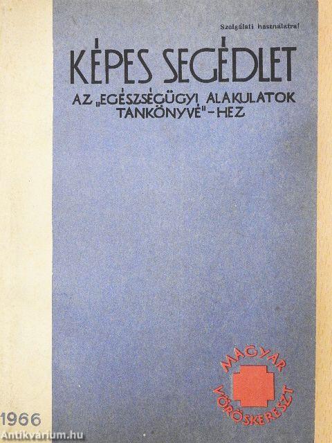 Képes segédlet az "Egészségügyi alakulatok tankönyvé"-hez