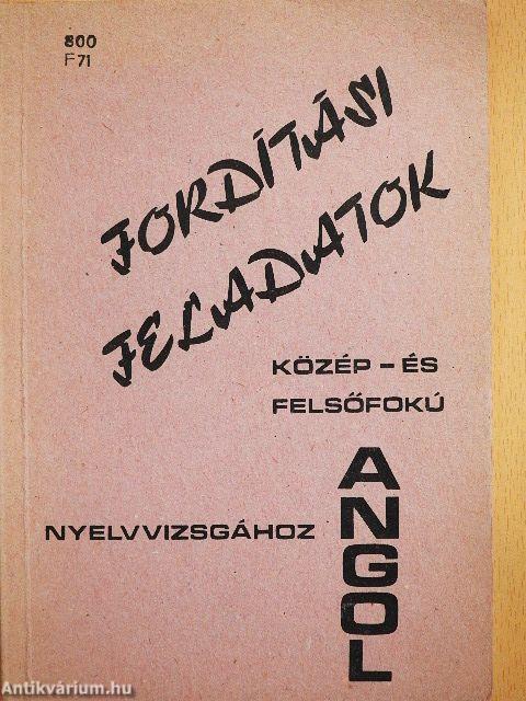 Fordítási feladatok közép- és felsőfokú nyelvvizsgához