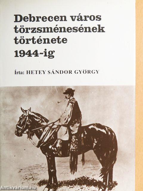Debrecen város törzsménesének története 1944-ig
