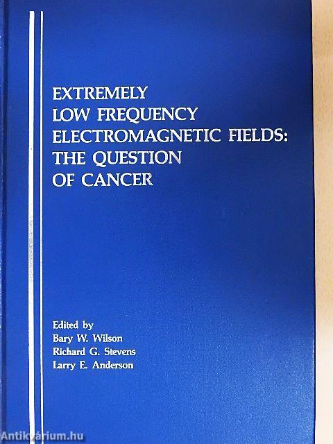 Extremely Low Frequency Electromagnetic Fields: The Question of Cancer