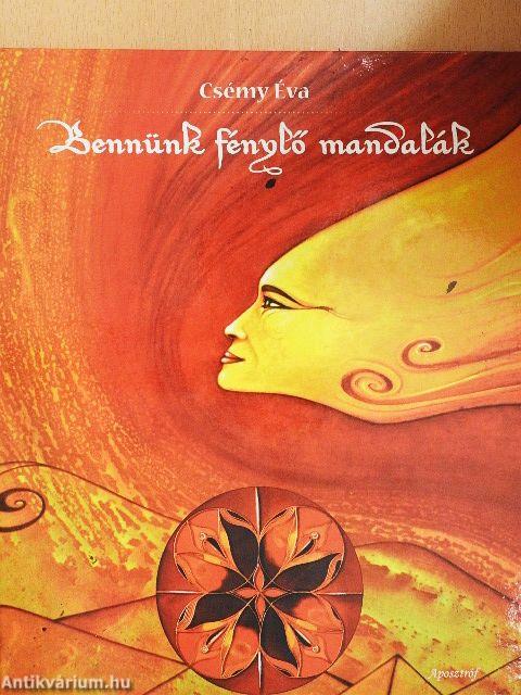 Bennünk fénylő mandalák