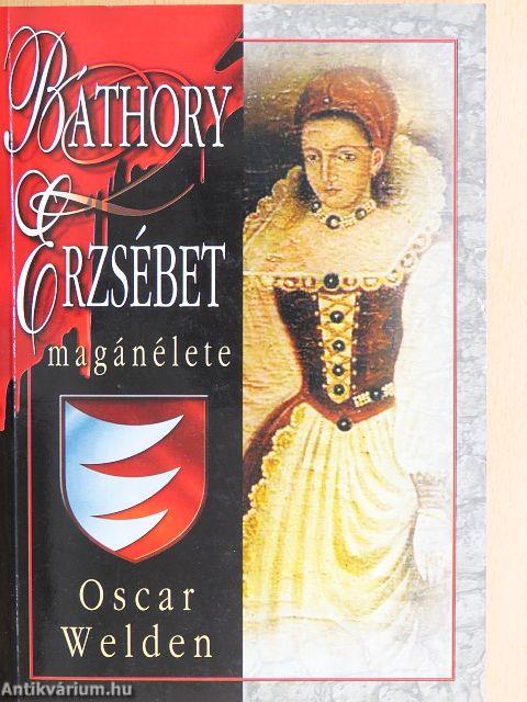 Báthory Erzsébet magánélete