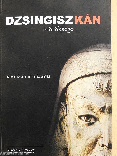 Dzsingisz Kán és öröksége