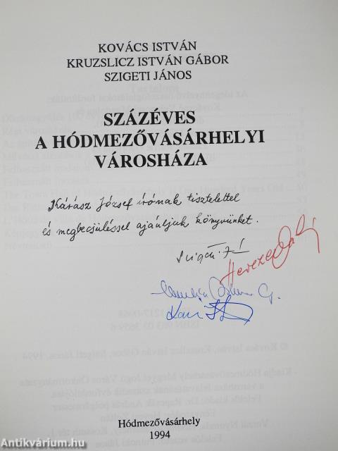 Százéves a hódmezővásárhelyi Városháza (dedikált és többszörösen aláírt példány)