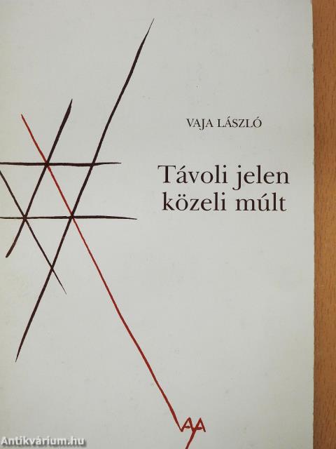 Távoli jelen, közeli múlt (sorszámozott, aláírt példány)