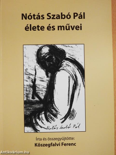 Nótás Szabó Pál élete és művei (dedikált példány)