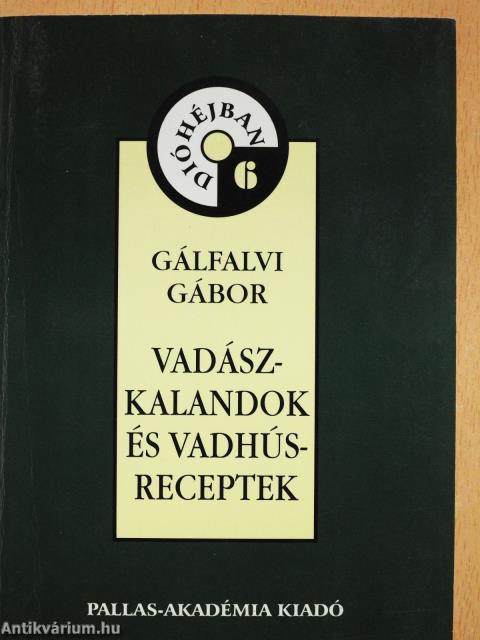 Vadászkalandok és vadhúshús-receptek (dedikált példány)