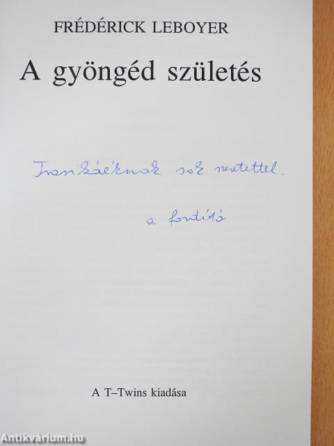A gyöngéd születés (dedikált példány)