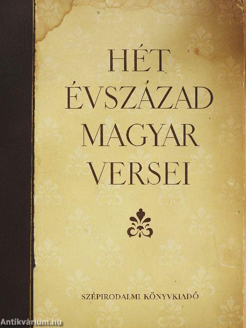 Hét évszázad magyar versei