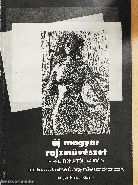 Új magyar rajzművészet Rippl-Rónaitól Vajdáig