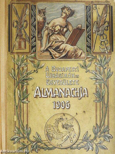 A Budapesti Ujságirók Egyesülete Almanachja 1906