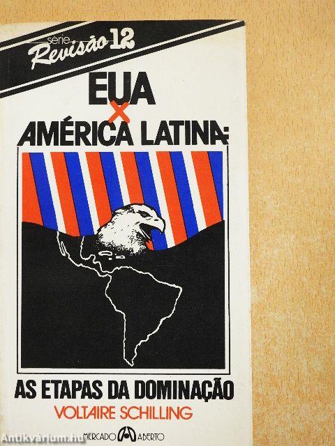 EUA X América latina: as etapas da Dominacao