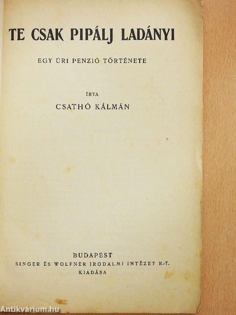 Te csak pipálj Ladányi