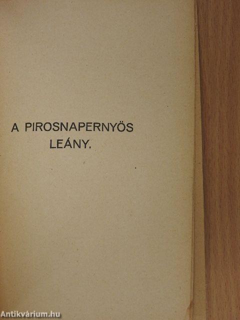 Pál testvér/A szebeni rézöntő/A pirosnapernyős leány