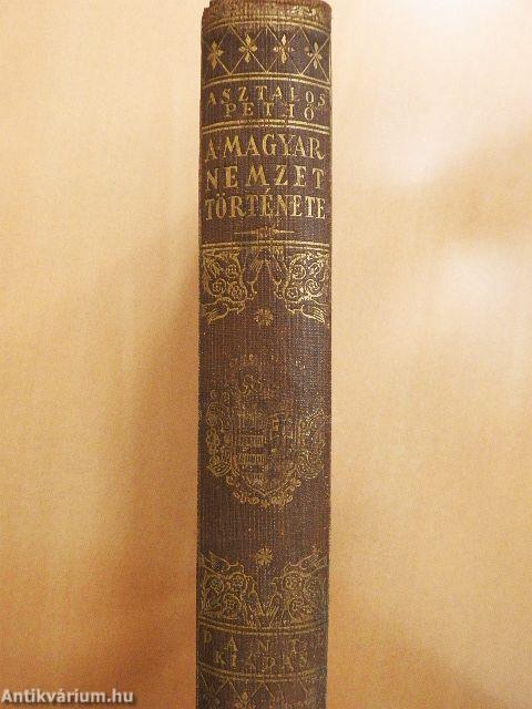 A magyar nemzet története ősidőktől napjainkig