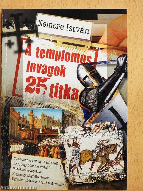 A templomos lovagok 25 titka