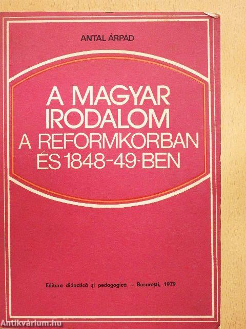 A magyar irodalom a reformkorban és 1848-49-ben