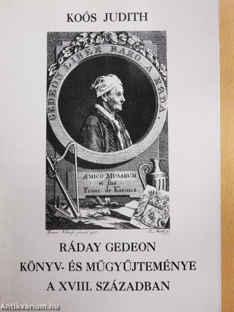 Ráday Gedeon könyv- és műgyűjteménye a XVIII. században (dedikált példány)