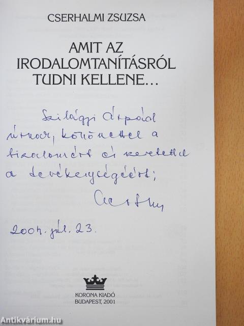 Amit az irodalomtanításról tudni kellene... (dedikált példány)