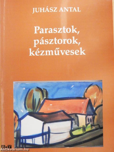 Parasztok, pásztorok, kézművesek (dedikált példány)