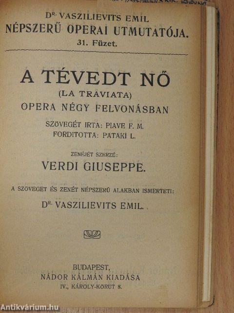 Tosca/Pillangó kisasszony/Bohém-élet/A bajazzók/Parasztbecsület/Tannhäuser és a Wartburgi dalnokverseny/Lohengrin/Carmen/Faust/Rigoletto/A tévedt nő/A troubadour/Hoffmann meséi/Sába királynője/Zsidónő/Mignon