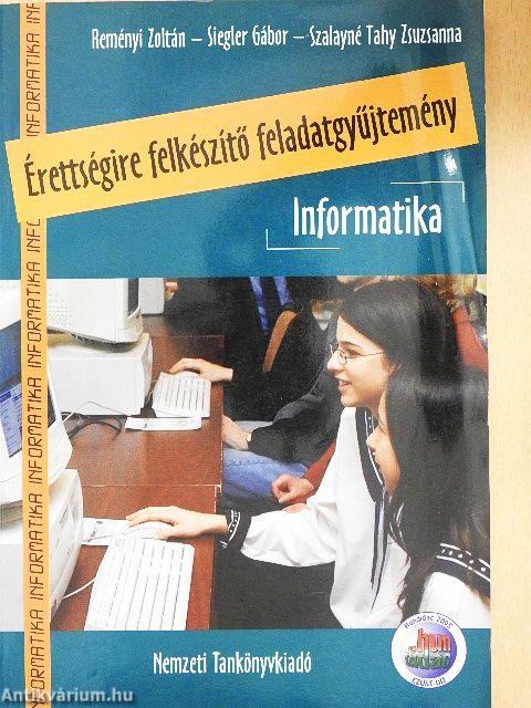 Érettségire felkészítő feladatgyűjtemény - Informatika