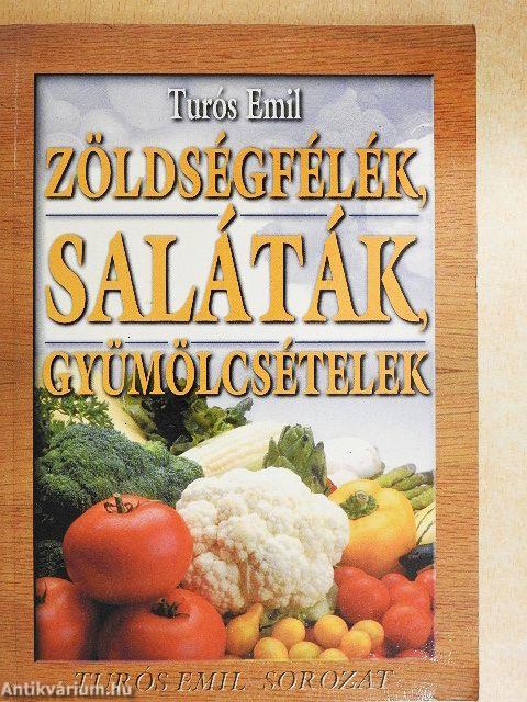 Zöldségfélék, saláták, gyümölcsételek